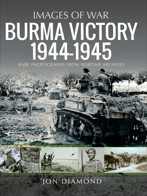 Title details for Burma Victory, 1944–1945 by Jon Diamond - Available